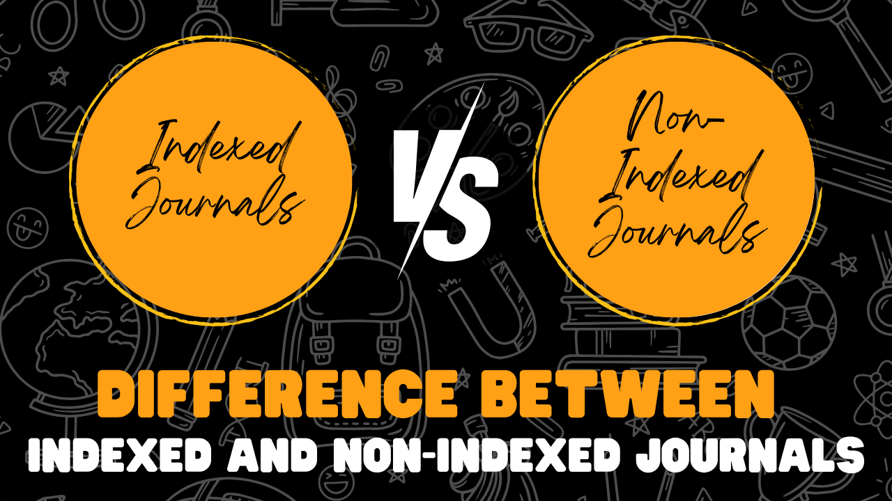Difference Between Indexed and Non-Indexed Journals