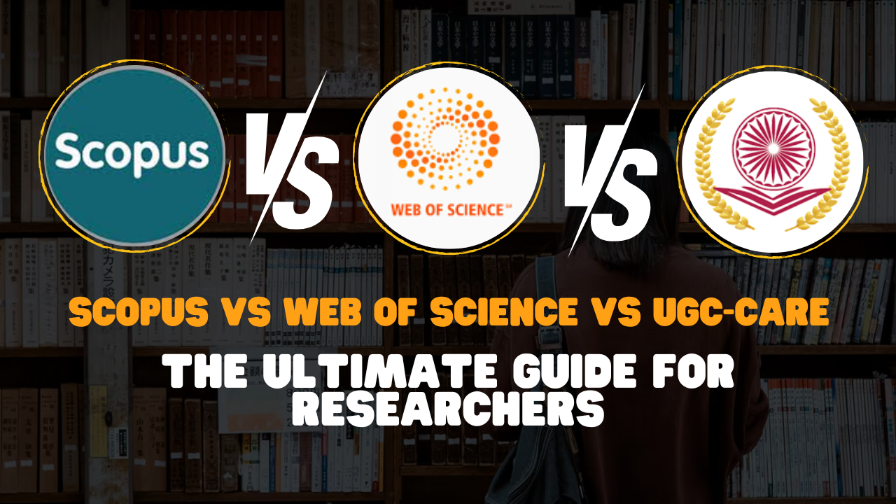 Scopus vs Web of Science vs UGC-CARE