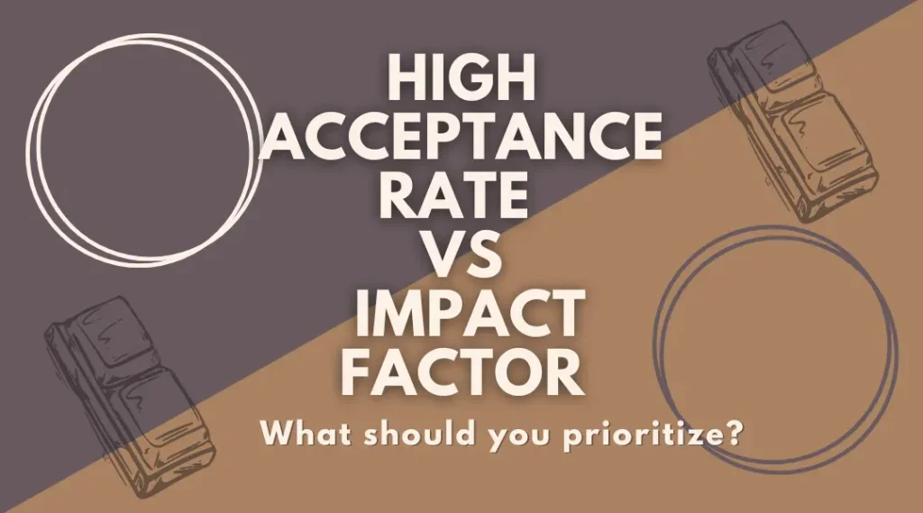 high acceptance rate vs high impact factor