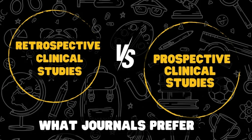 Retrospective vs Prospective Clinical Studies